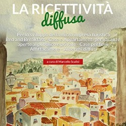 La ricettività diffusa per lo sviluppo della micro impresa turistica