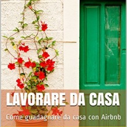 Lavorare da casa: Come guadagnare da casa con Airbnb